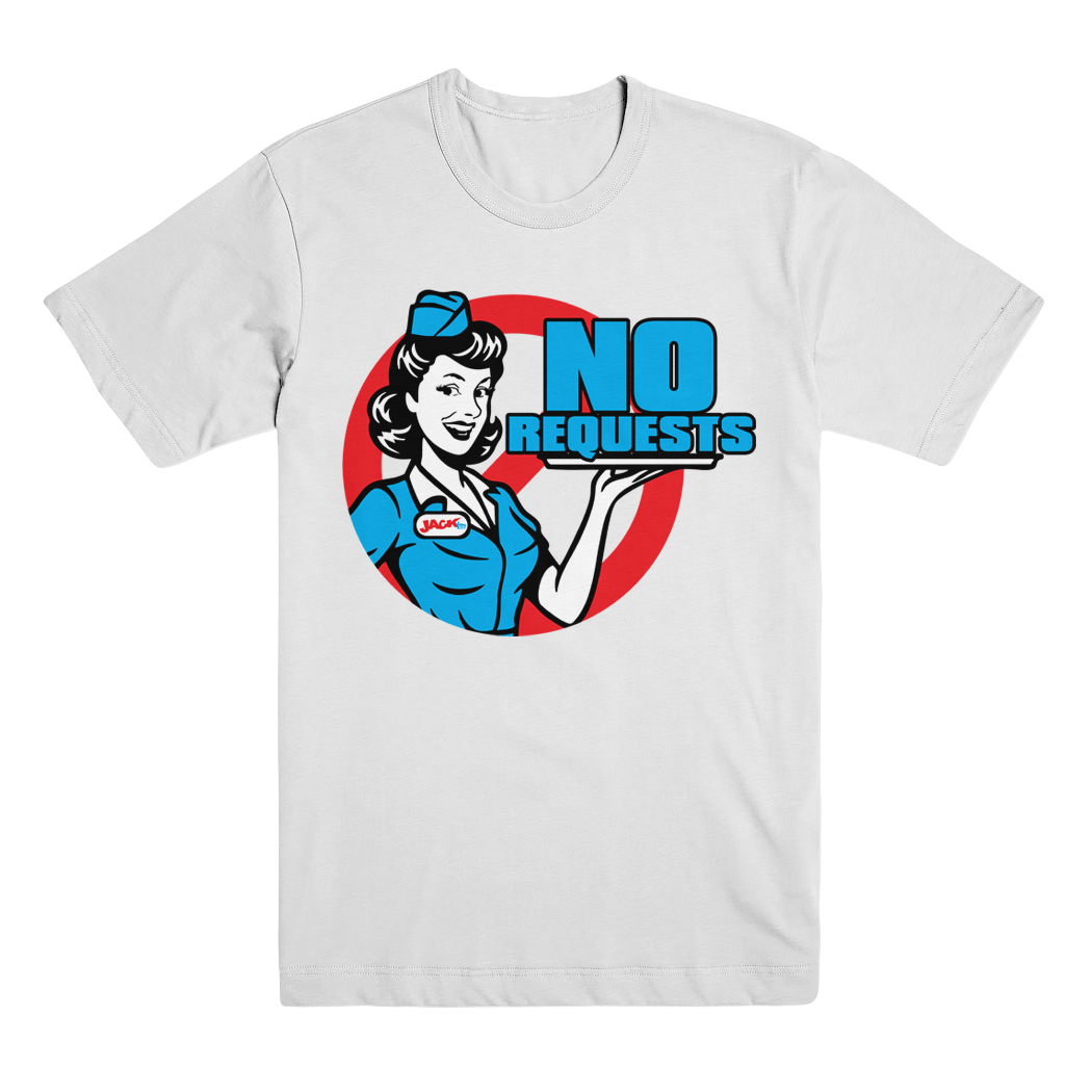 No Requests T-Shirt